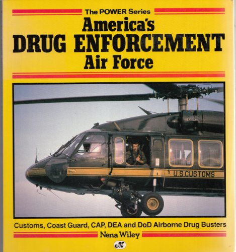 America's Drug Enforcement Airforce: Customs, Coast Guard, Cap, Dea and Dod Airborne Drug Busters (Power Series)
America's Drug Enforcement Airforce: Customs, Coast Guard, Cap, Dea and Dod Airborne Drug Busters (Power Series)