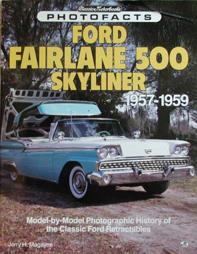 Ford Fairlane 500 Skyliner, 1957-1959 (Classic Motorbooks Photofacts)