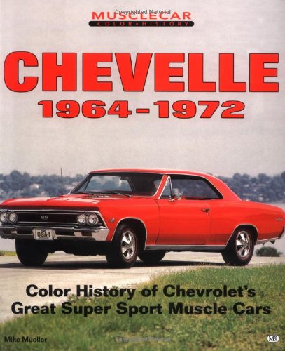 Chevelle 1964-1972 (Motorbooks International Muscle Car Color History)