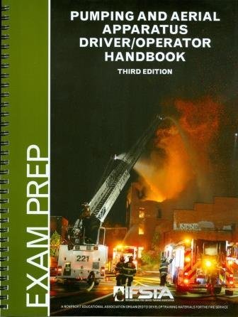 Pumping and Aerial Apparatus Driver/Operator Handbook, 3/e, Exam Prep Book
Pumping and Aerial Apparatus Driver/Operator Handbook, 3/e, Exam Prep Book