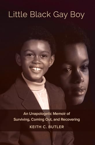 Little Black Gay Boy: An Unapologetic Memoir of Surviving, Coming Out, and Recovering
Little Black Gay Boy: An Unapologetic Memoir of Surviving, Coming Out, and Recovering