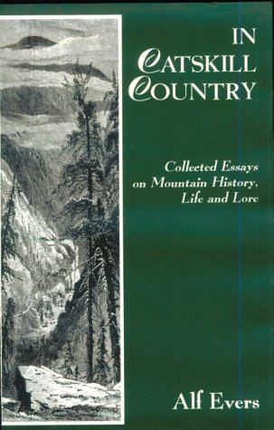 In Catskill Country : Collected Essays on Mountain History, Life, and Lore
In Catskill Country : Collected Essays on Mountain History, Life, and Lore