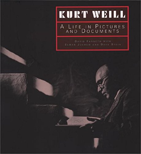 Kurt Weill A Life In Pictures and Documents