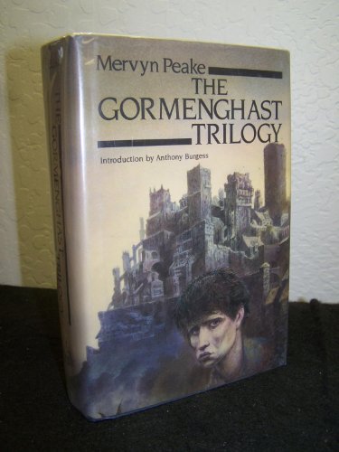 The Gormenghast Trilogy: Titus Groan, Gormenghast, Titus Alone.