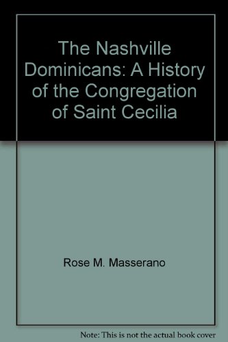 The Nashville Dominicans, a History of the Congregation of Saint Cecilia