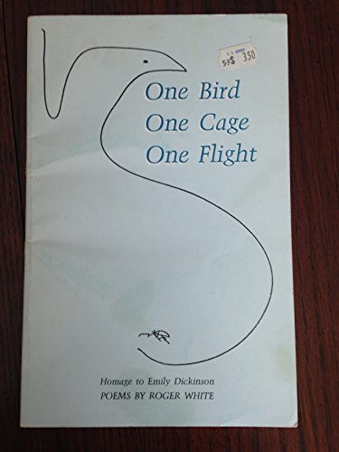 One Bird--One Cage--One Flight: Homage to Emily Dickinson