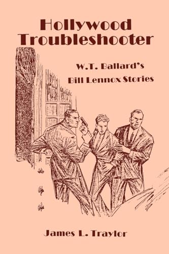 Hollywood Troubleshooter: W. T. Ballard's Bill Lennox Stories