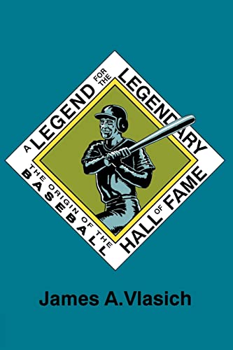 A Legend for the Legendary: The Origin of the Baseball Hall of Fame (signed)