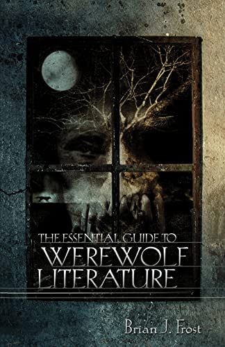The Essential Guide to Werewolf Literature (A Ray and Pat Browne Book)