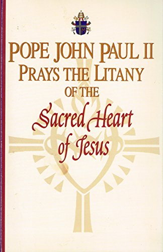 Pope John Paul II Prays the Litany of the Sacred Heart of Jesus