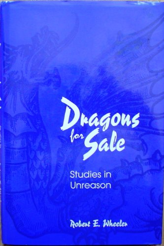 Dragons for Sale: Studies in Unreason