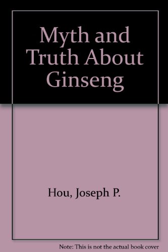 GINSENG The Myth & The Truth
