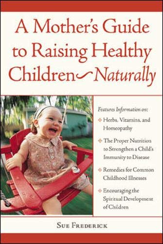 A Mother's Guide to Raising Healthy Children Naturally
