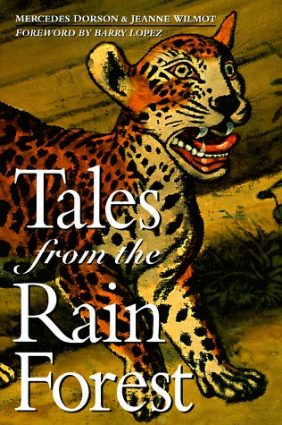 Tales from the Rain Forest: Myths and Legends from the Amazonian Indians of Brazil