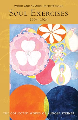 Soul Exercises : Word and Symbol Meditations 1904-1924