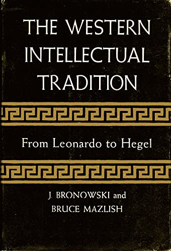 The Western Intellectual Tradition; From Leonardo to Hegel
