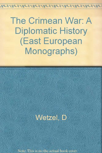 THE CRIMEAN WAR: A DIPLOMATIC HISTORY (EAST EUROPEAN MONOGRAPHS)