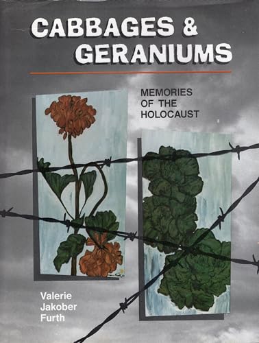 Cabbages and Geraniums: Memories of the Holocaust