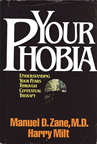 Your Phobia: Understanding Your Fear Through Contextual Therapy