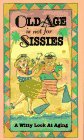 Old Age Is Not for Sissies