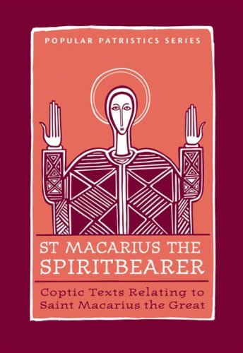 St. Macarius The Spirit Bearer : Coptic Texts Relating To Saint Macarius The Great
St. Macarius The Spirit Bearer : Coptic Texts Relating To Saint Macarius The Great