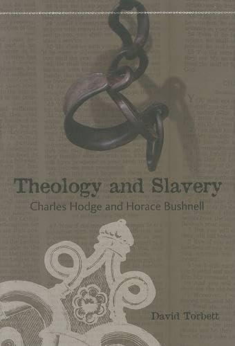 Theology & Slavery: Charles Hodge & Horace Bushnell