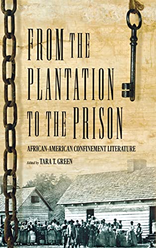 From the Plantation to the Prison : African-American Confinement Literature