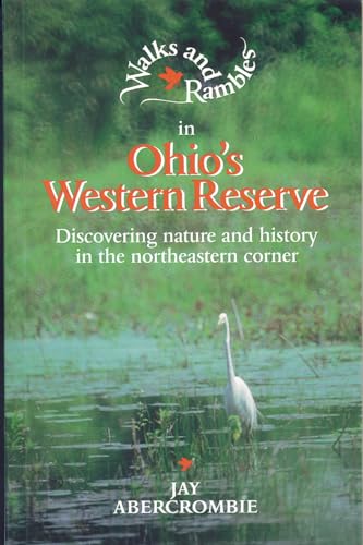 Walks and Rambles in Ohio's Western Reserve: Discovering Nature and History in the Northeastern Corner (Walks & Rambles)
Walks and Rambles in Ohio's Western Reserve: Discovering Nature and History in the Northeastern Corner (Walks & Rambles)