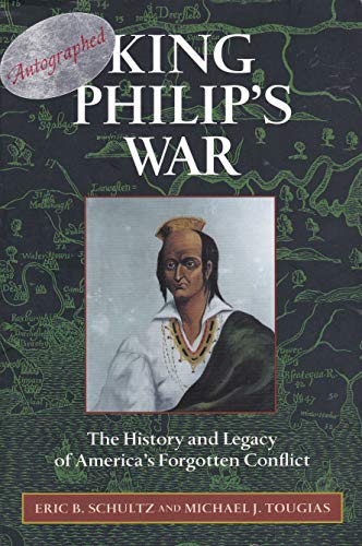 

King Philip's War: The History and Legacy of America's Forgotten Conflict [signed] [first edition]