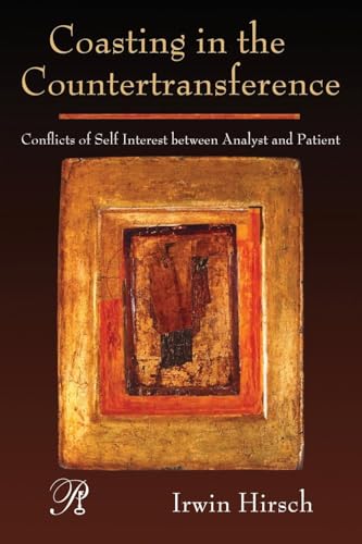Coasting in the Countertransference: Conflicts of Self Interest between Analyst and Patient (Psychoanalysis in a New Key Book Series)
Coasting in the Countertransference: Conflicts of Self Interest between Analyst and Patient (Psychoanalysis in a New Key Book Series)