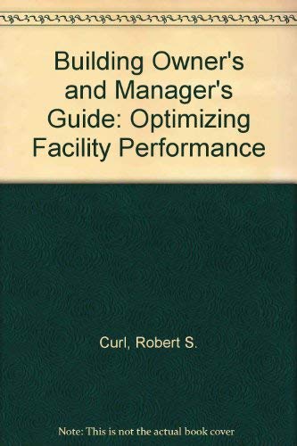 Building Owner's and Managers Guide: Optimizing Facility Performance