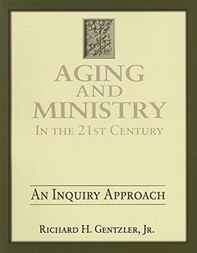 Aging and Ministry in the 21st Century: An Inquiry Approach