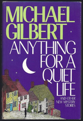 ANYTHING FOR A QUIET LIFE: And Other New Mystery Stories
