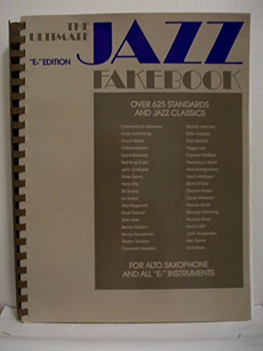The Ultimate Jazz Fake Book: E-flat Edition