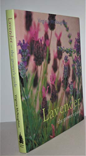 Lavender: the Grower's Guide