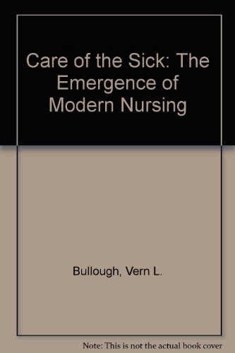 Care of the Sick: The Emergence of Modern Nursing