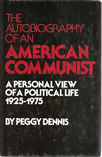 The Autobiography of an American Communist: A Personal View of a Political Life, 1925-1975
The Autobiography of an American Communist: A Personal View of a Political Life, 1925-1975
