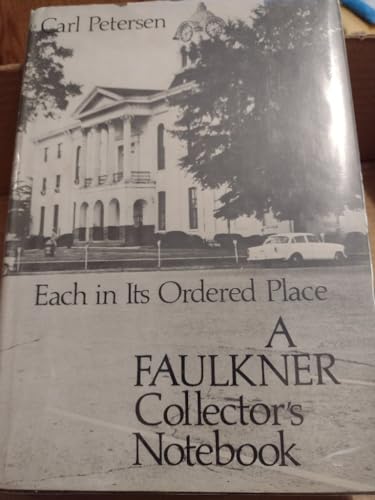Each In Its Ordered Place, A [William] Faulkner Collector's Notebook