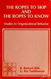 The ropes to skip and the ropes to know: Studies in organizational behavior (Grid series in management)
The ropes to skip and the ropes to know: Studies in organizational behavior (Grid series in management)