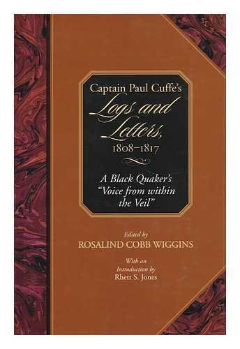 Captain Paul Cuffe's Logs and Letters, 1808-1817: A Black Quaker's "Voice from within the Veil"