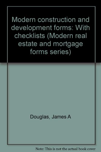 Modern construction and development forms: With checklists (Modern real estate and mortgage forms...