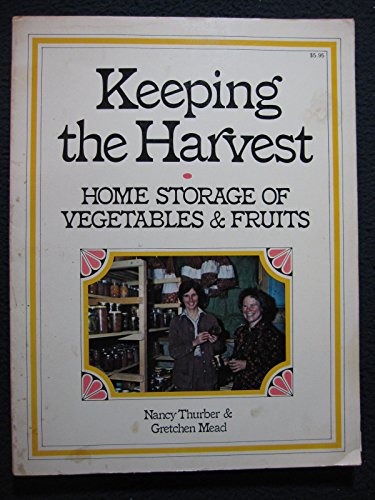 Keeping The Harvest: Home Storage of Vegetables Fruits