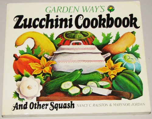 Garden Way's: ZUCCHINI COOKBOOK