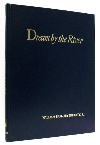 Dream by the river; two centuries of Saint Louis Catholicism, 1766-1967