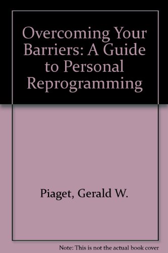 Overcoming Your Barriers: A Guide to Personal Reprogramming