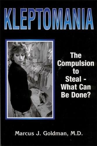 Kleptomania: The Compulsion to Steal  What Can Be Done?