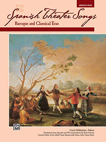 Spanish Theater Songs -- Baroque and Classical Eras: Medium High Voice