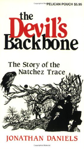 THE DEVIL'S BACKBONE. (The Story of the Natchez Trace).