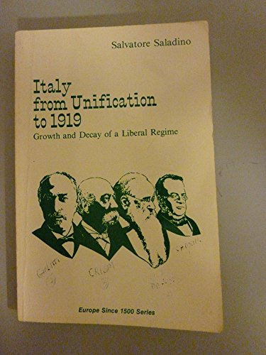 Italy from Unification to 1919: Growth and Decay of a Liberal Regime