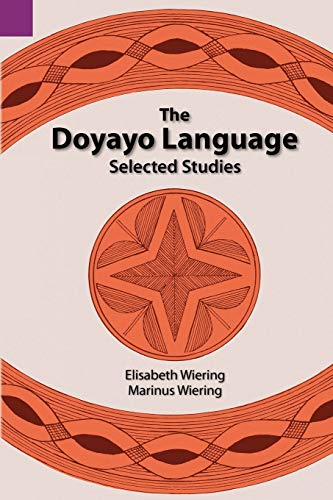 The Doyayo Language: Selected Studies (SIL International and the University of Texas at Arlington...